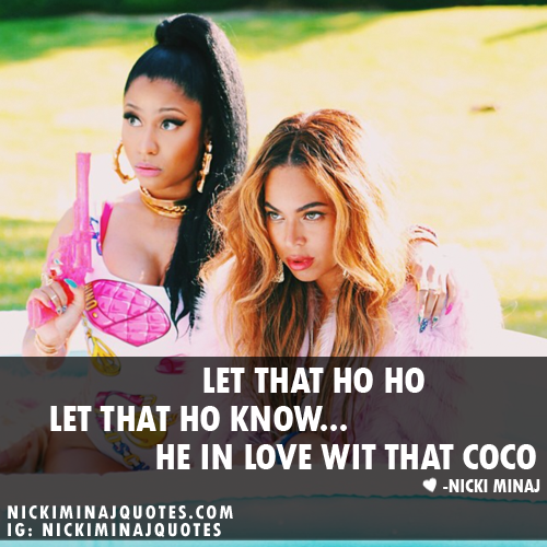 Let that ho ho. Let that ho know... He in love with that coco.