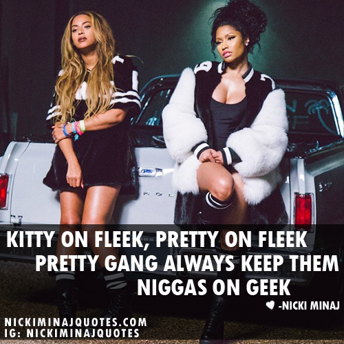 Kitty on fleek, pretty on fleek. Pretty gang always keep them niggas on geek.